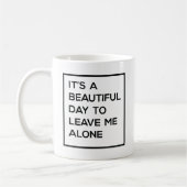 Mug Beau jour pour me laisser seul pas dans l'humeur (Gauche)