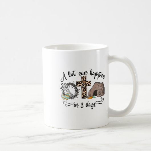 Mug Beaucoup De Choses Peuvent Arriver En 3 Jours Les (Droite)