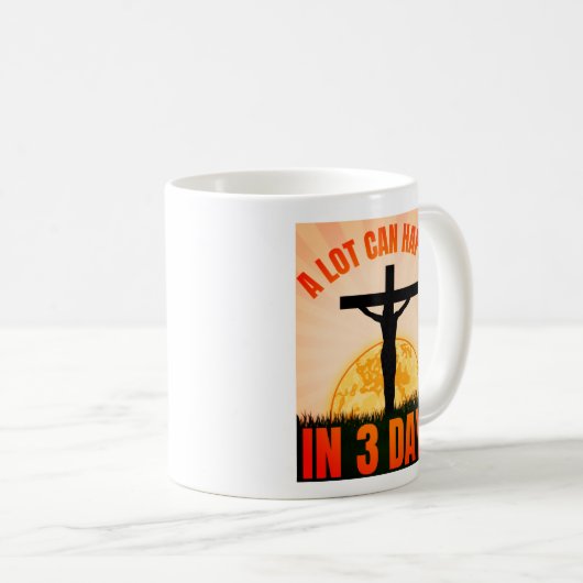 Mug Beaucoup de choses peuvent arriver en 3 jours - Pâ (Devant droit)