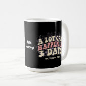 Mug Beaucoup de choses peuvent se passer en 3 jours Ch (Devant droit)