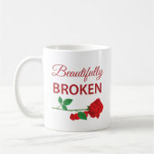 Mug Beautifully Broken Not Okay But Gonna Be Alright (Gauche)