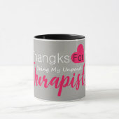 Mug Beaux tasse-Mercis d'être mon thérapeute impayé (Centre)