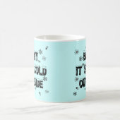 Mug Bébé c'est les marchandises froides d'extérieur (Centre)