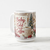 Mug Bébé il fait froid attrape un café (Devant gauche)