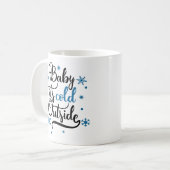 Mug Bébé Il fait froid dehors l'hiver (Devant gauche)