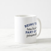 Mug Become Part de My Personality (Devant droit)