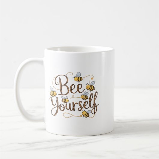 Mug Bee Yourself Motivational Funny  (Gauche)