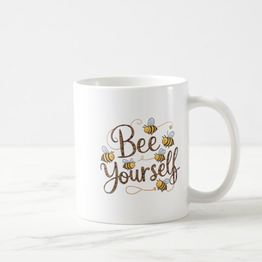Mug Bee Yourself Motivational Funny  (Droite)