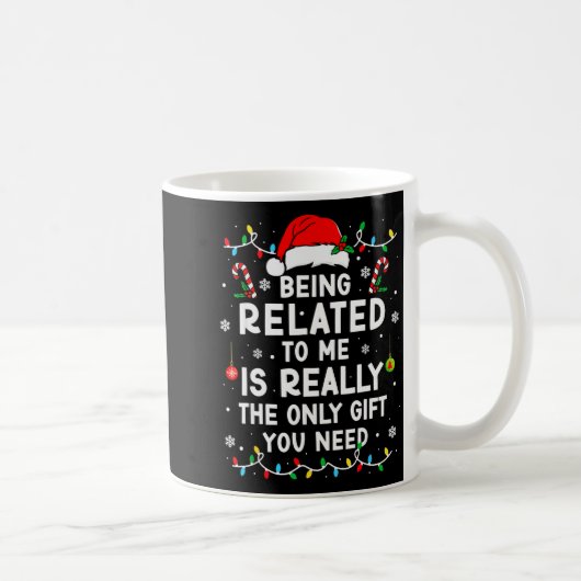 Mug Being Related To Me Funny Christmas Family Xmas Pa (Droite)