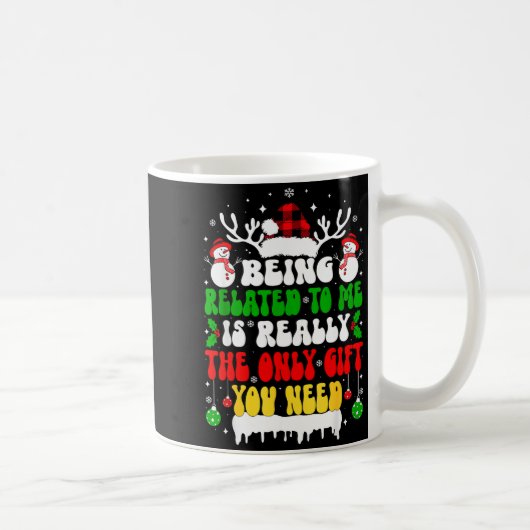 Mug Being Related To Me Funny Christmas For Women Men (Droite)