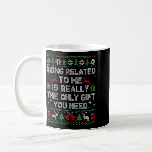 Mug Being Related To Me Funny Ugly Christmas Sweaters  (Gauche)
