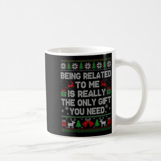 Mug Being Related To Me Funny Ugly Christmas Sweaters  (Droite)