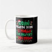 Mug Being Related To Me Only Gift You Need Funny Chris (Gauche)