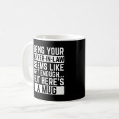 Mug Being Your Father-in-law Seems Like Gift Enough (Devant gauche)