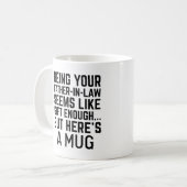 Mug Being Your Father-in-law Seems Like Gift Enough (Devant gauche)