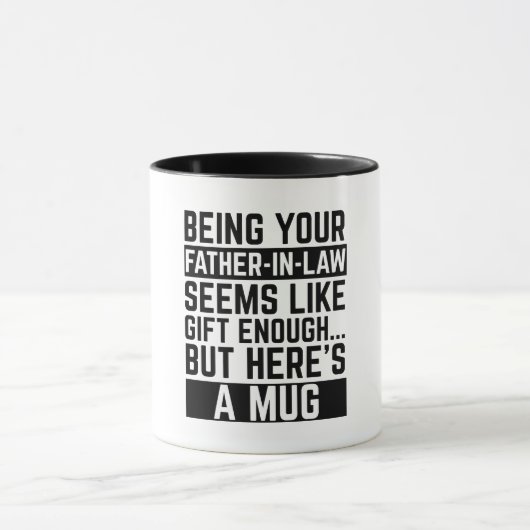 Mug Being Your Father-in-law Seems Like Gift Enough (Centre)