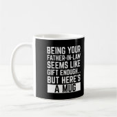 Mug Being Your Father-in-law Seems Like Gift Enough (Gauche)