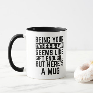 Mug Being Your Father-in-law Seems Like Gift Enough