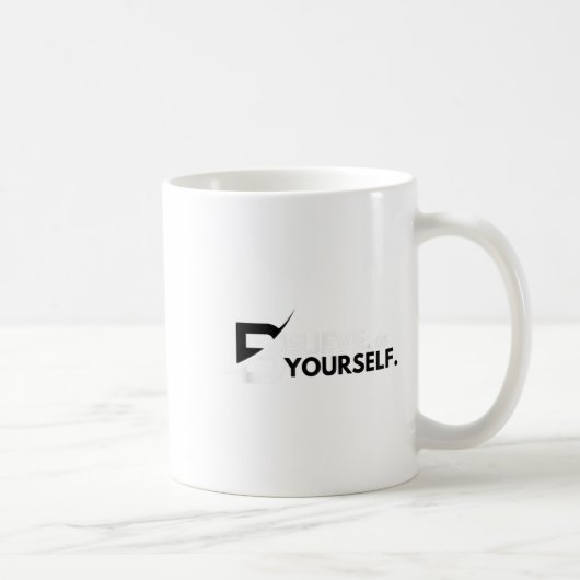 Mug Believe In Yourself Sitive Message Motivational Me (Droite)