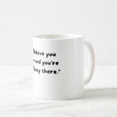 Mug Believe you can and you're halfway there. (Devant droit)