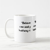 Mug Believe you can and you're halfway there. (Gauche)