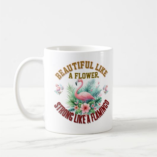 Mug Belle comme une fleur, forte comme un flamant rose (Gauche)