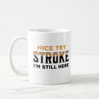 Mug Belle Essayer Stroke Je suis toujours ici Stroke S