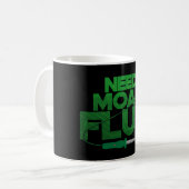 MUG BESOIN DE PLUS DE SOLDATION DE FLUX (Devant gauche)