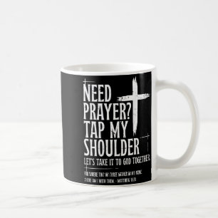 Mug Besoin de prière appuyez sur mon épaule verset bib
