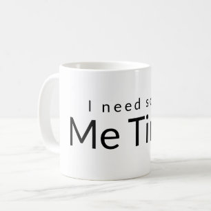 Mug Besoin De Temps Drôle Citation Motivationnelle