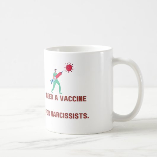 Mug Besoin d'un vaccin pour Narcissist - Covert Narcis (Droite)