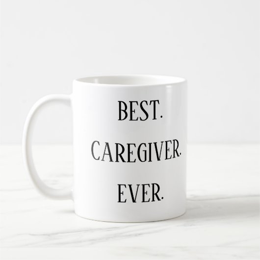 Mug Best Caregiver Ever – Caregiver Appreciation Day (Gauche)