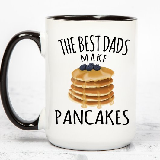 Mug Best Dads Make Pancakes Mug, Father’s Day Coffee