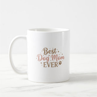 Mug Best Dog Mom Ever – Petful Mom Gift – Mother’s Day