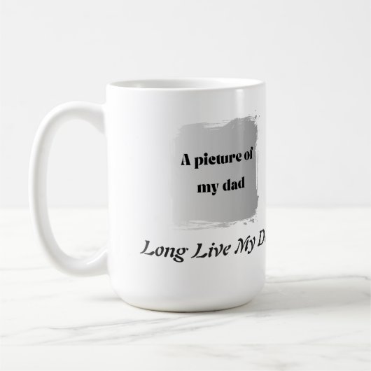 Mug Best Father’s Day Gift, Long Live My Dad (Gauche)