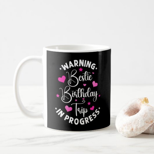Mug Bestie Anniversaire Voyage En Progrès Amis Coeur (Avec donut)