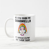 Mug Better Grab My Dumbrella It’s Really Stud Out Ther (Gauche)