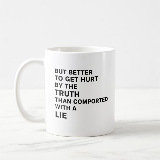 Mug Better to Be Hurt by the Truth (Gauche)