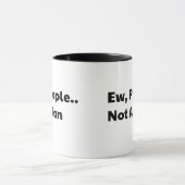 Mug Beurk les gens ne sont pas fans (Centre)
