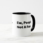 Mug Beurk les gens ne sont pas fans (Devant droit)