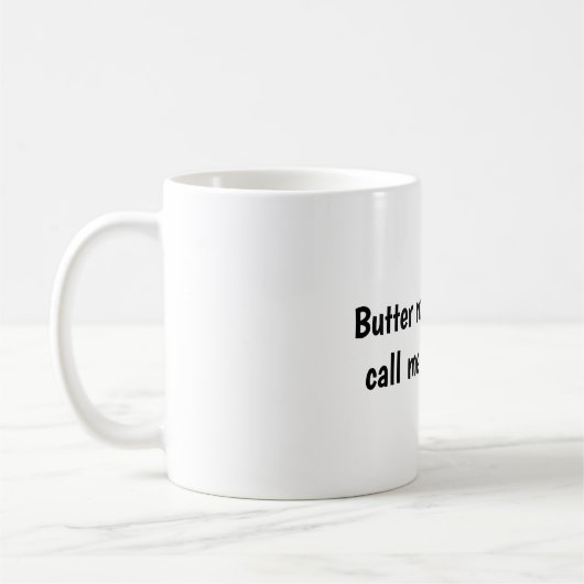 Mug Beurre mon cul et m'appeler biscuit (Gauche)