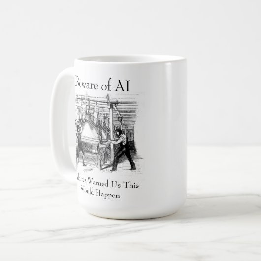 Mug Beware of AI - Luddites Warned Us (Devant gauche)