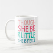 Mug Bien qu'elle soit mais petite, elle est fière (Gauche)