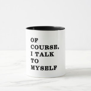 Mug Bien Sûr Je Me Parle À Moi-Même