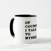 Mug Bien Sûr Je Me Parle À Moi-Même (Devant gauche)
