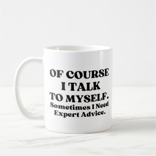 Mug Bien Sûr, Je Me Parle À Moi-Même, Parfois J'Ai Bes
