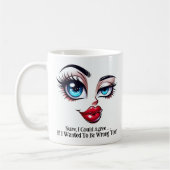 Mug Bien sûr, je pourrais être d'accord, des yeux fabu (Gauche)