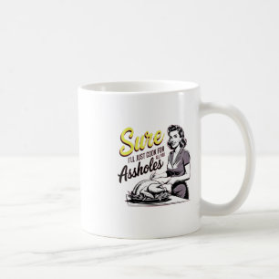 Mug Bien sûr, je vais juste cuisiner pour toutes les d