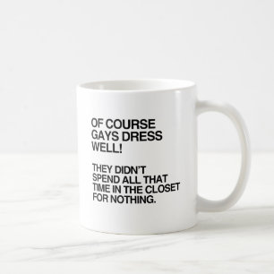Mug BIEN SÛR LES GAYS S'HABILLENT BIEN.png