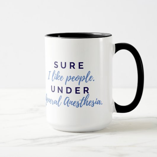 Mug Bien sûr que j'aime les gens sous l'anesthésie gén (Droite)